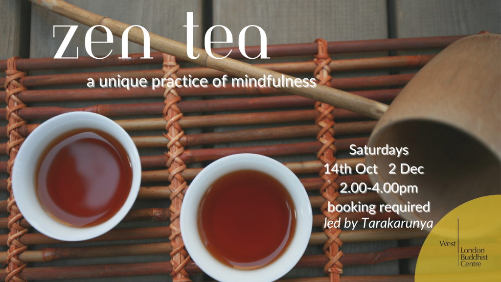 Zen tea a unique practice of mindfulness West London Buddhist